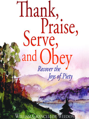 cover image of Thank, Praise, Serve, and Obey